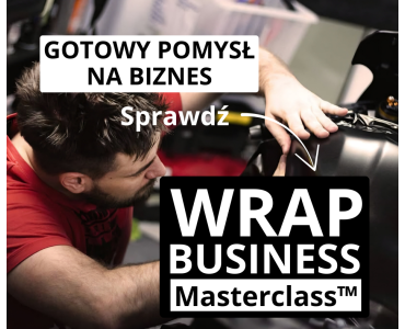 Chcesz zarabiać więcej? Wyjątkowe, autorskie szkolenie – jedyne takie na rynku. Wrap Business MasterclassTM