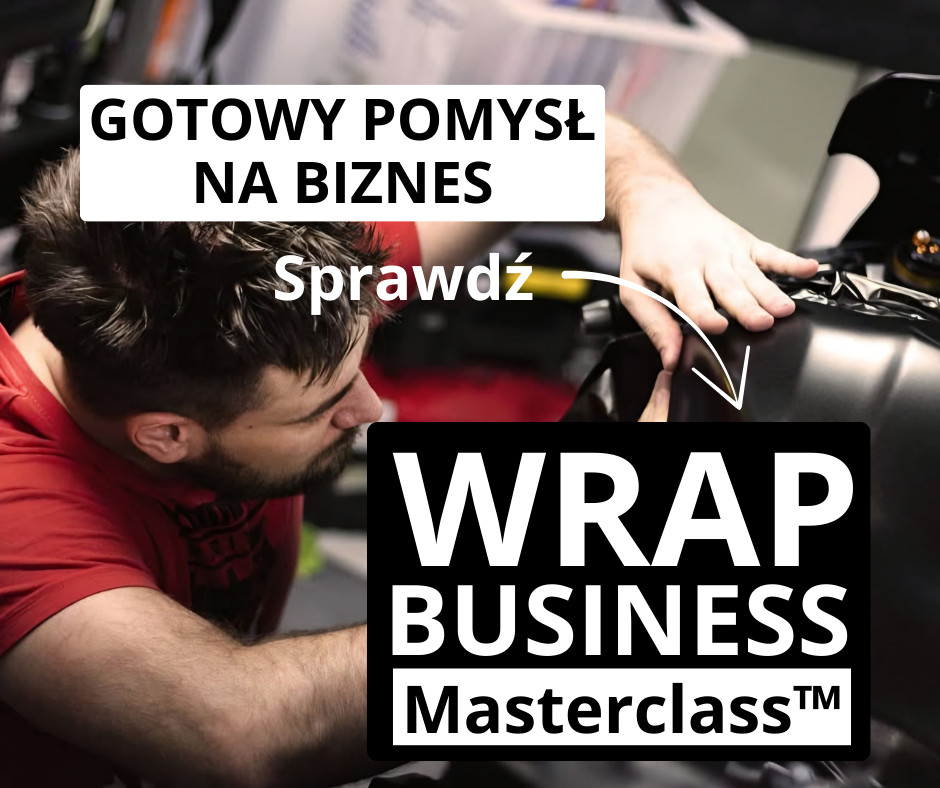 Chcesz zarabiać więcej? Wyjątkowe, autorskie szkolenie – jedyne takie na rynku. Wrap Business MasterclassTM